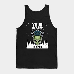 Alien Galaxy Science Space Lover Your Planet is Next Tank Top